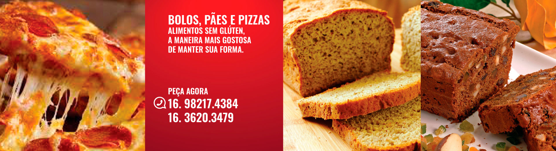 Bolos, pães e pizzas - Alimentos sem glúten, a maneira mais gostosa de manter sua forma - Peça agora: 16 98217-4384 / 16 3620-3479